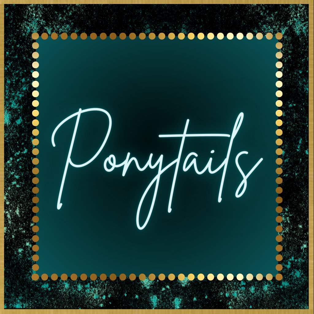 Ponytails